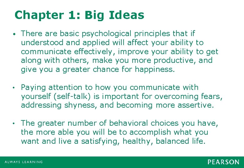 Chapter 1: Big Ideas • There are basic psychological principles that if understood and Chapter 1: Big Ideas • There are basic psychological principles that if understood and