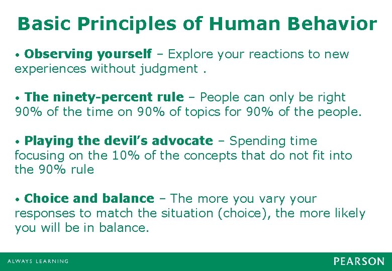 Basic Principles of Human Behavior Observing yourself – Explore your reactions to new experiences Basic Principles of Human Behavior Observing yourself – Explore your reactions to new experiences