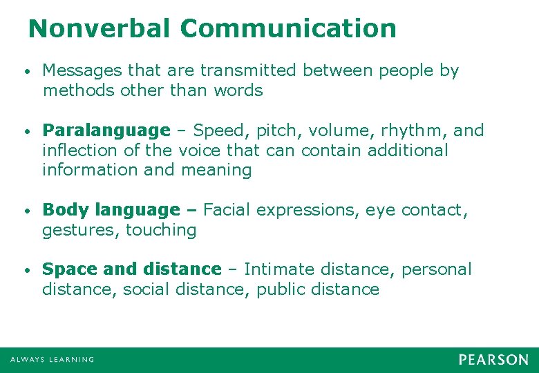 Nonverbal Communication • Messages that are transmitted between people by methods other than words Nonverbal Communication • Messages that are transmitted between people by methods other than words