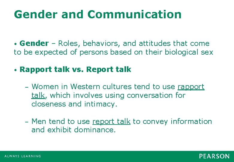 Gender and Communication Gender – Roles, behaviors, and attitudes that come to be expected Gender and Communication Gender – Roles, behaviors, and attitudes that come to be expected