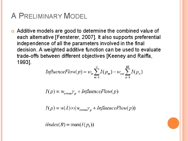 A PRELIMINARY MODEL Additive models are good to determine the combined value of each