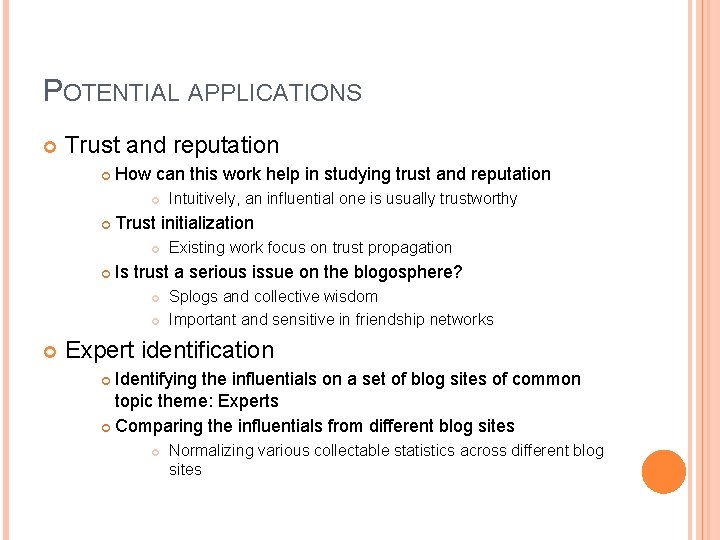 POTENTIAL APPLICATIONS Trust and reputation How can this work help in studying trust and