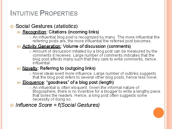 INTUITIVE PROPERTIES Social Gestures (statistics) Recognition: Citations (incoming links) Activity Generation: Volume of discussion
