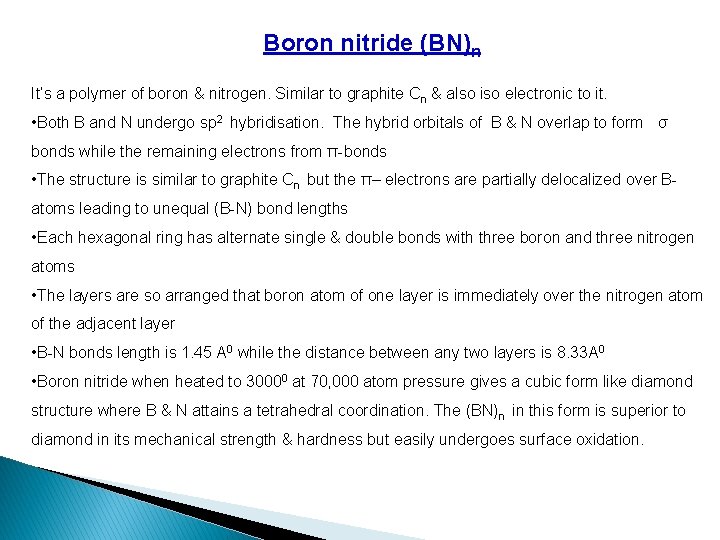 Boron nitride (BN)n It’s a polymer of boron & nitrogen. Similar to graphite Cn