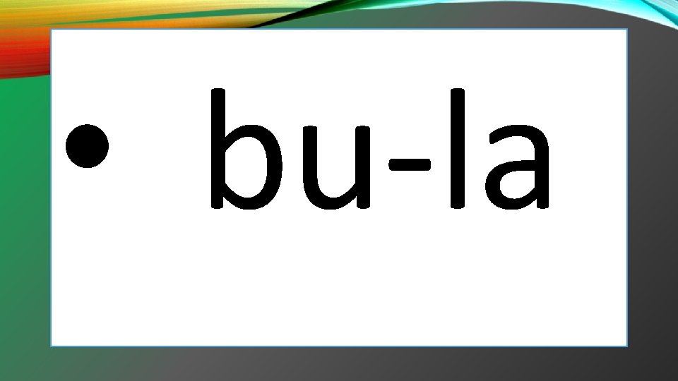  • bu-la 