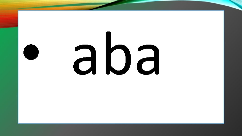  • aba 