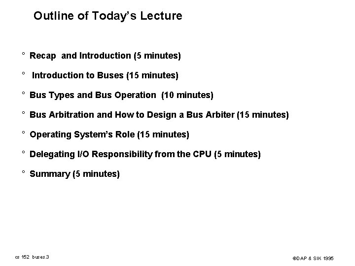 Outline of Today’s Lecture ° Recap and Introduction (5 minutes) ° Introduction to Buses