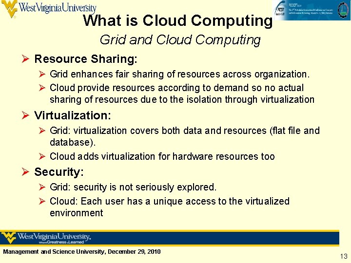 What is Cloud Computing Grid and Cloud Computing Ø Resource Sharing: Ø Grid enhances