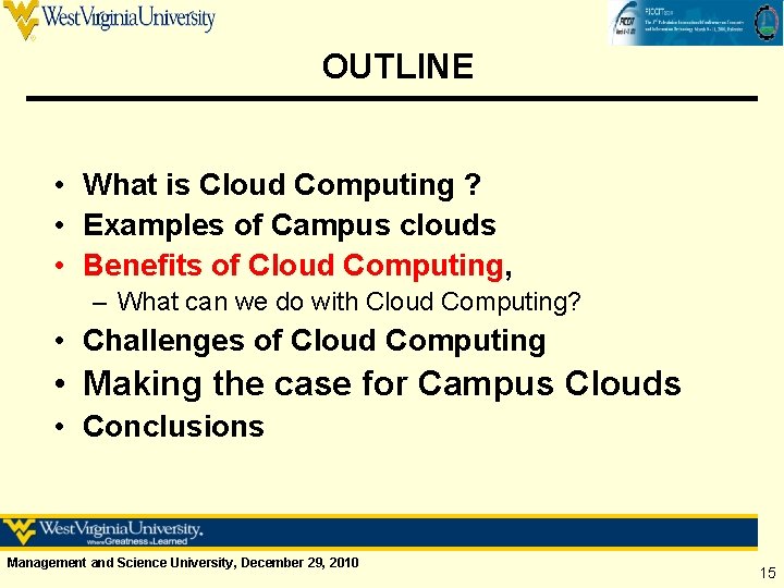 OUTLINE • What is Cloud Computing ? • Examples of Campus clouds • Benefits
