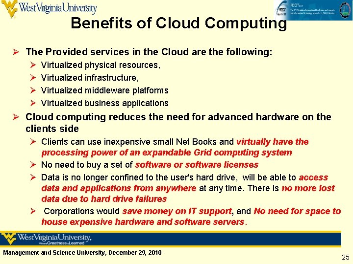 Benefits of Cloud Computing Ø The Provided services in the Cloud are the following: