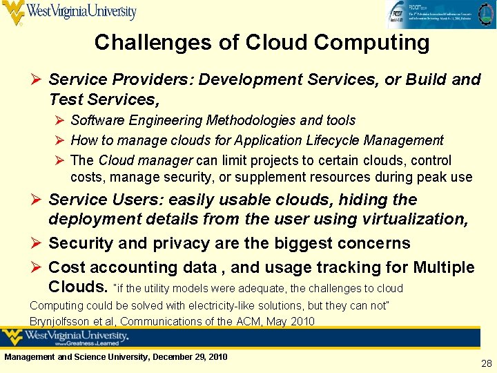 Challenges of Cloud Computing Ø Service Providers: Development Services, or Build and Test Services,