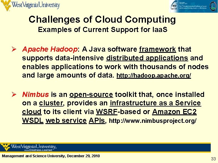 Challenges of Cloud Computing Examples of Current Support for Iaa. S Ø Apache Hadoop: