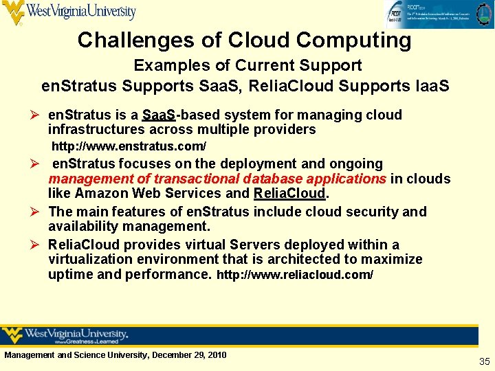 Challenges of Cloud Computing Examples of Current Support en. Stratus Supports Saa. S, Relia.