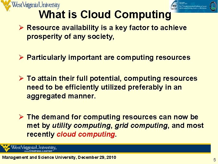 What is Cloud Computing Ø Resource availability is a key factor to achieve prosperity