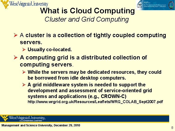 What is Cloud Computing Cluster and Grid Computing Ø A cluster is a collection