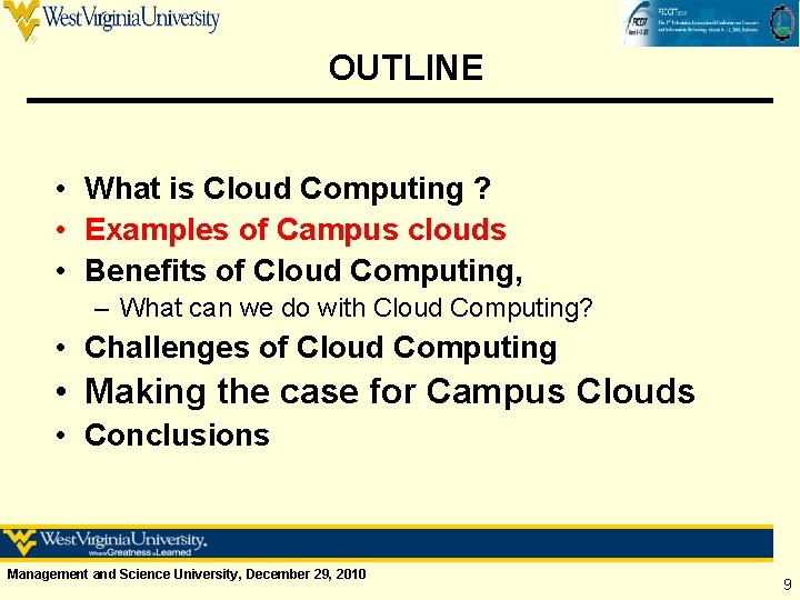 OUTLINE • What is Cloud Computing ? • Examples of Campus clouds • Benefits