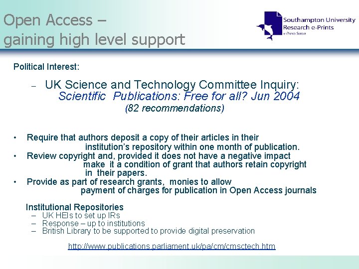 Open Access – gaining high level support Political Interest: – UK Science and Technology