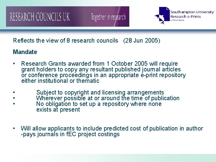 Reflects the view of 8 research councils (28 Jun 2005) Mandate • Research Grants