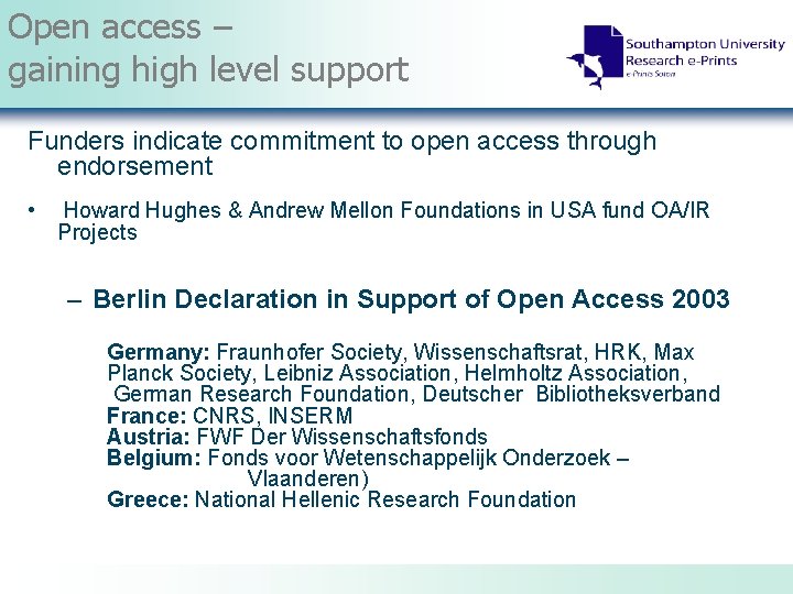 Open access – gaining high level support Funders indicate commitment to open access through