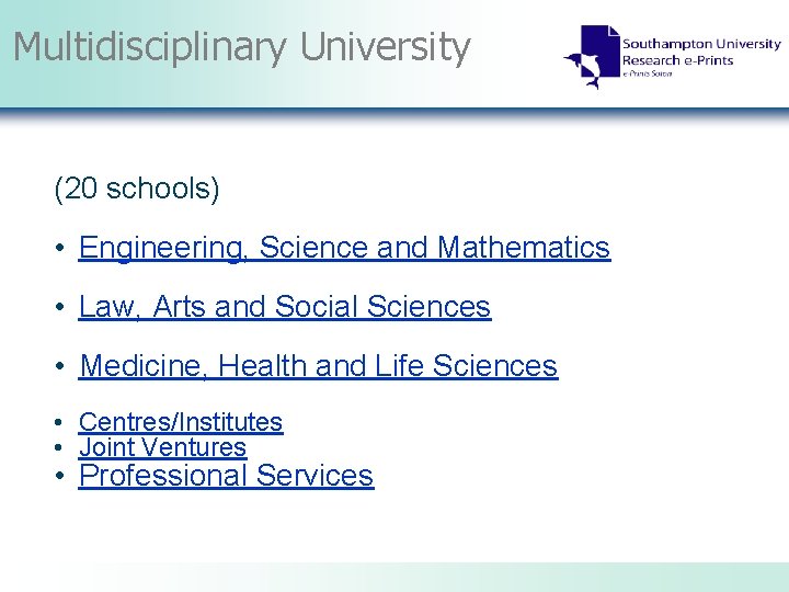 Multidisciplinary University (20 schools) • Engineering, Science and Mathematics • Law, Arts and Social