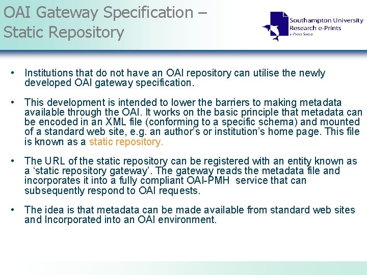 OAI Gateway Specification – Static Repository • Institutions that do not have an OAI