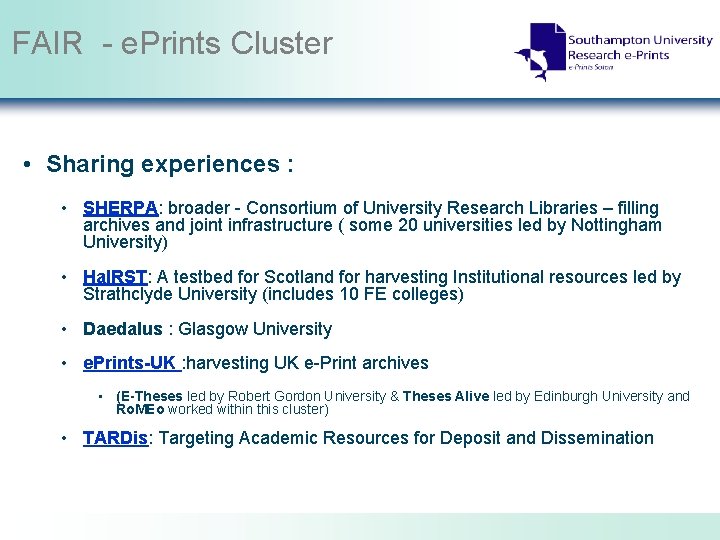 FAIR - e. Prints Cluster • Sharing experiences : • SHERPA: broader - Consortium