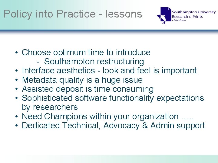 Policy into Practice - lessons • Choose optimum time to introduce - Southampton restructuring