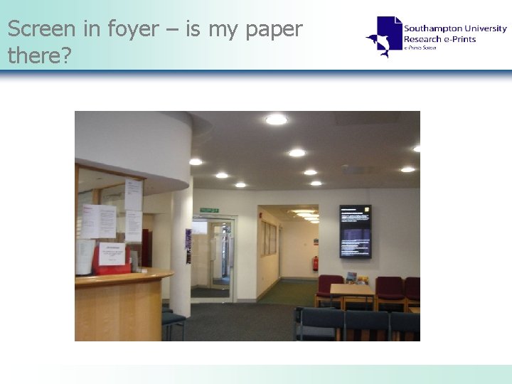 Screen in foyer – is my paper there? 