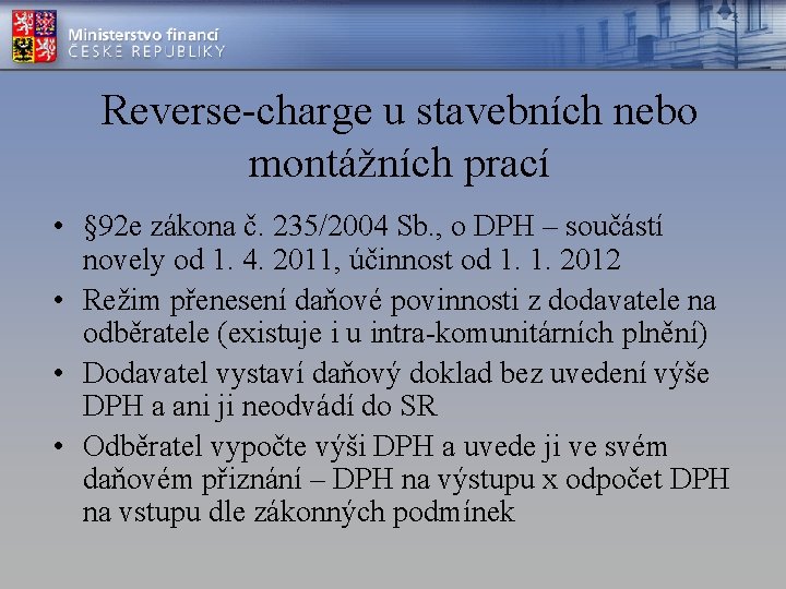 Reverse-charge u stavebních nebo montážních prací • § 92 e zákona č. 235/2004 Sb.