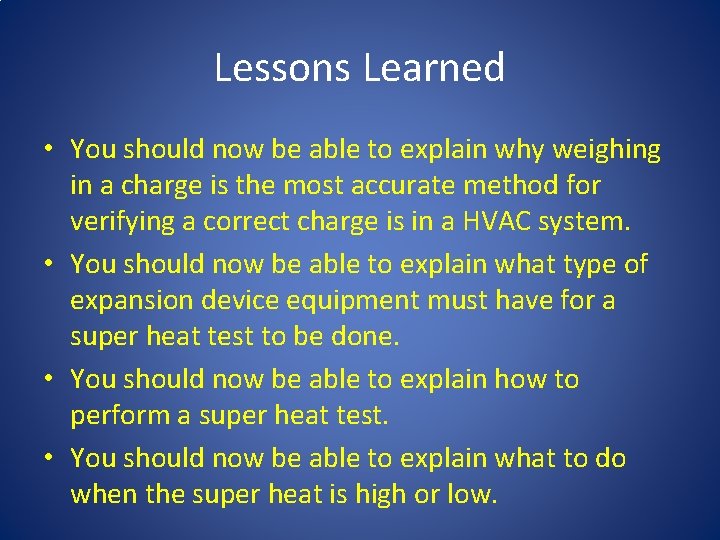 Lessons Learned • You should now be able to explain why weighing in a