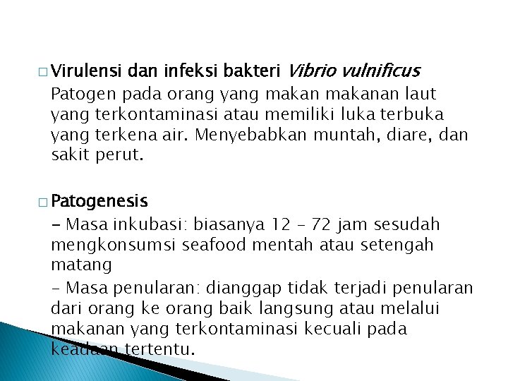 dan infeksi bakteri Vibrio vulnificus Patogen pada orang yang makanan laut yang terkontaminasi atau