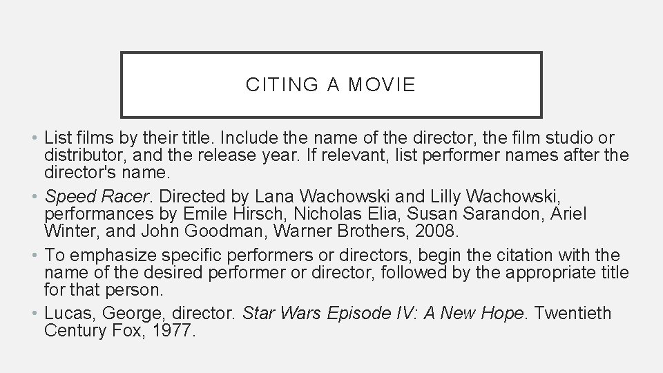 CITING A MOVIE • List films by their title. Include the name of the CITING A MOVIE • List films by their title. Include the name of the