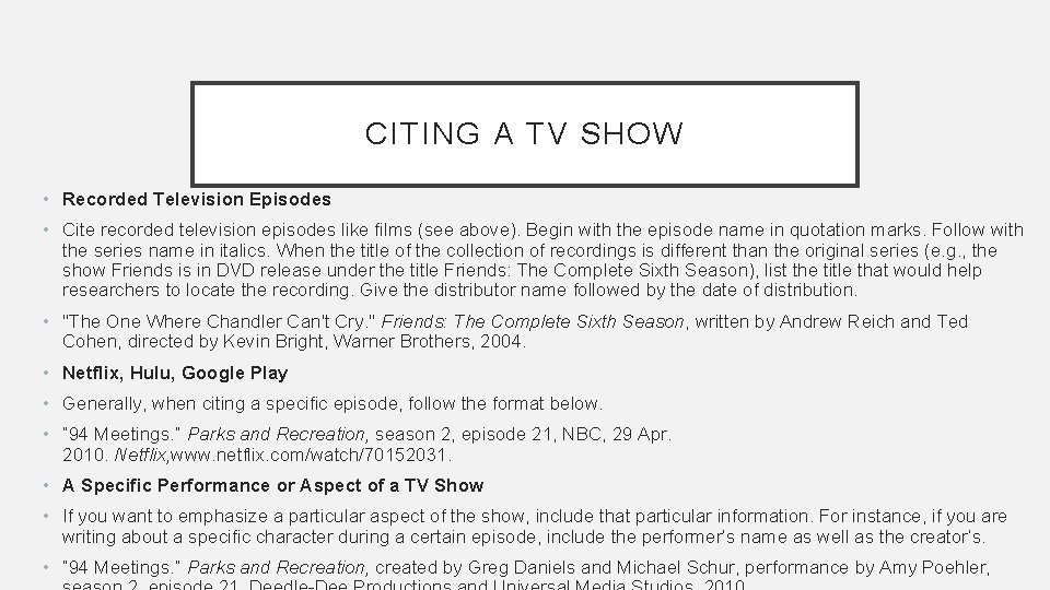 CITING A TV SHOW • Recorded Television Episodes • Cite recorded television episodes like CITING A TV SHOW • Recorded Television Episodes • Cite recorded television episodes like