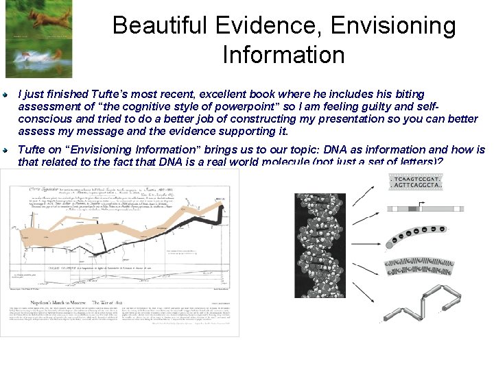 Beautiful Evidence, Envisioning Information I just finished Tufte’s most recent, excellent book where he