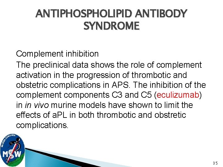 ANTIPHOSPHOLIPID ANTIBODY SYNDROME Complement inhibition The preclinical data shows the role of complement activation