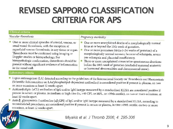 REVISED SAPPORO CLASSIFICATION CRITERIA FOR APS Miyakis et al. J Thromb 2006; 4: 295