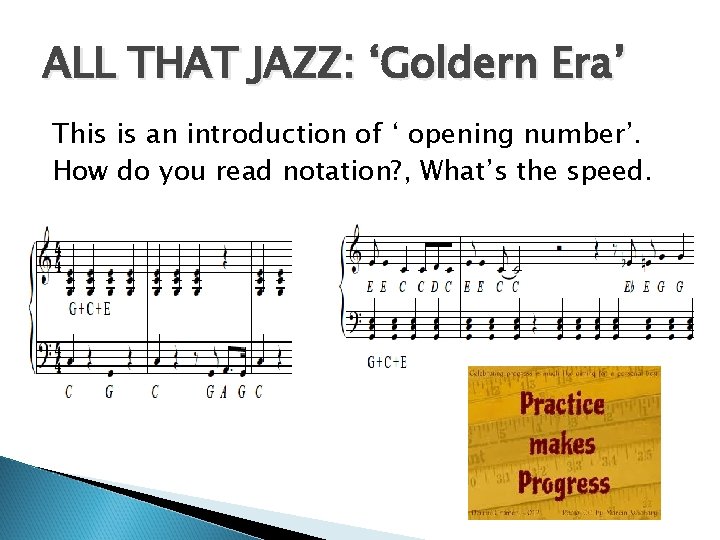 ALL THAT JAZZ: ‘Goldern Era’ This is an introduction of ‘ opening number’. How