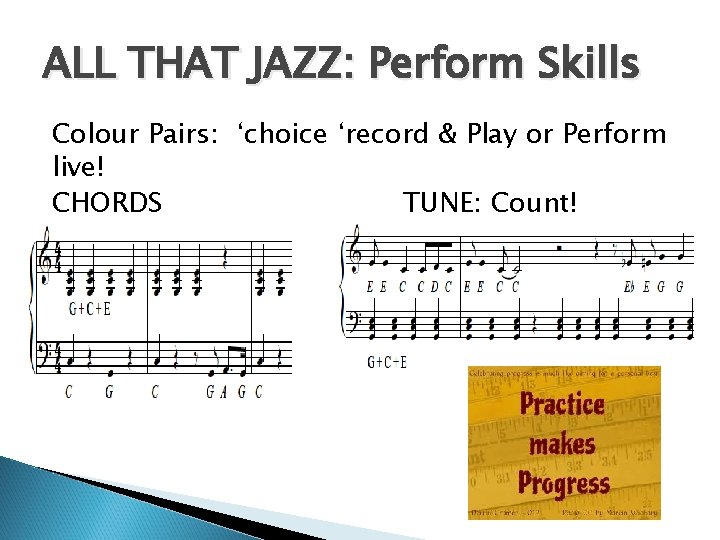 ALL THAT JAZZ: Perform Skills Colour Pairs: ‘choice ‘record & Play or Perform live!