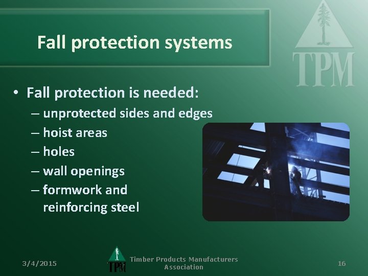 Fall protection systems • Fall protection is needed: – unprotected sides and edges –
