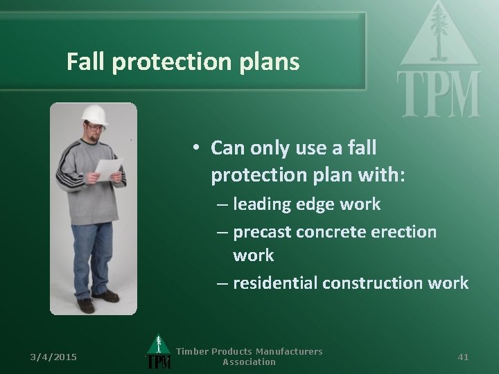 Fall protection plans • Can only use a fall protection plan with: – leading