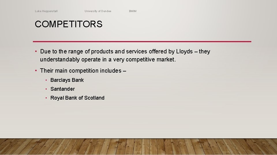 Luke Heppenstall University of Dundee BMIM COMPETITORS • Due to the range of products