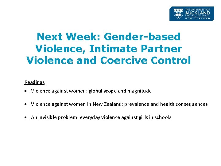 Next Week: Gender-based Violence, Intimate Partner Violence and Coercive Control Readings Violence against women: