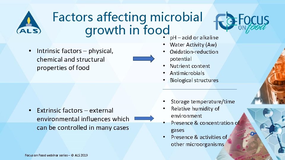 Factors affecting microbial growth in food • p. H – acid or alkaline •