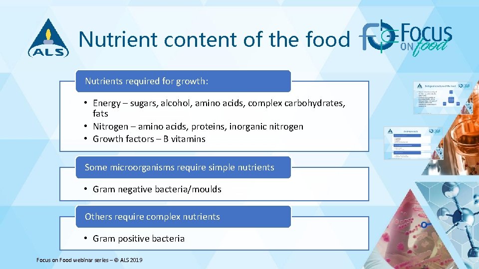 Nutrient content of the food Nutrients required for growth: • Energy – sugars, alcohol,