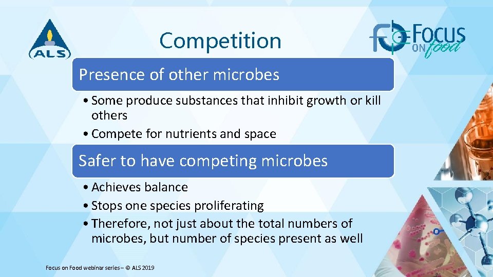 Competition Presence of other microbes • Some produce substances that inhibit growth or kill