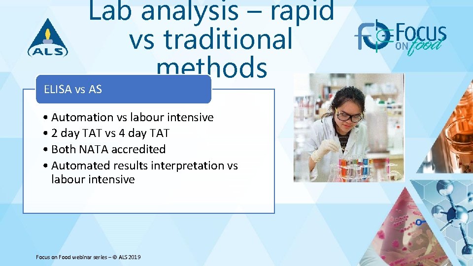 Lab analysis – rapid vs traditional methods ELISA vs AS • Automation vs labour