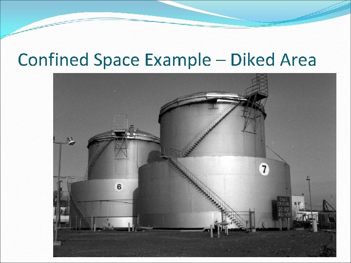 Confined Space Example – Diked Area 