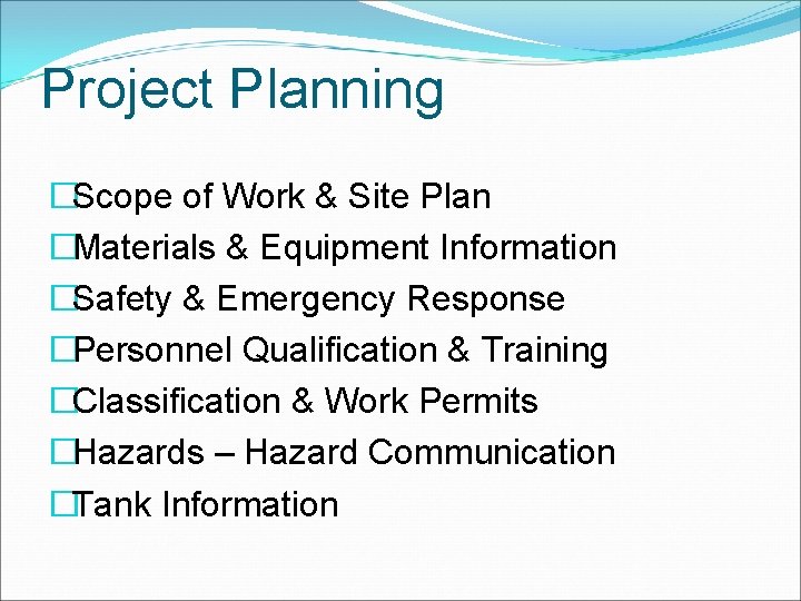 Project Planning �Scope of Work & Site Plan �Materials & Equipment Information �Safety &