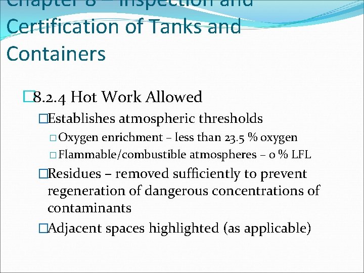 Chapter 8 – Inspection and Certification of Tanks and Containers � 8. 2. 4