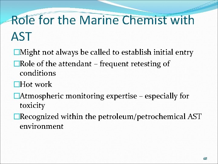 Role for the Marine Chemist with AST �Might not always be called to establish